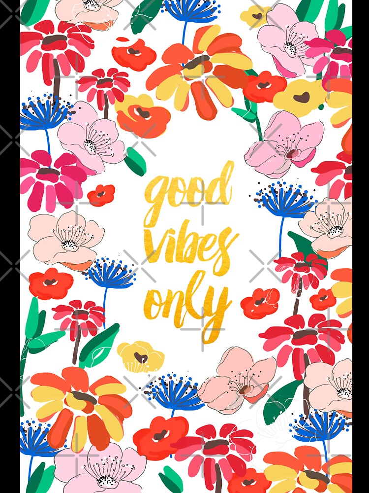 Good Vibes Only by Mukta Lata Barua