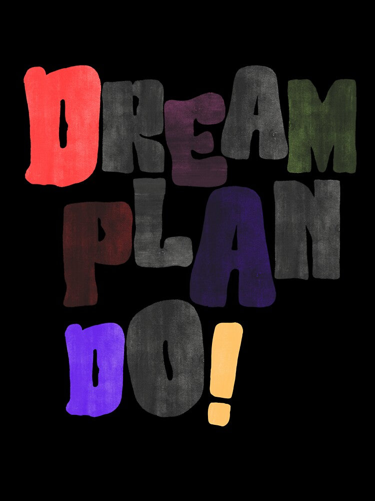Dream Plan Do Bold Motivational Typography by AURA-APPAEL
