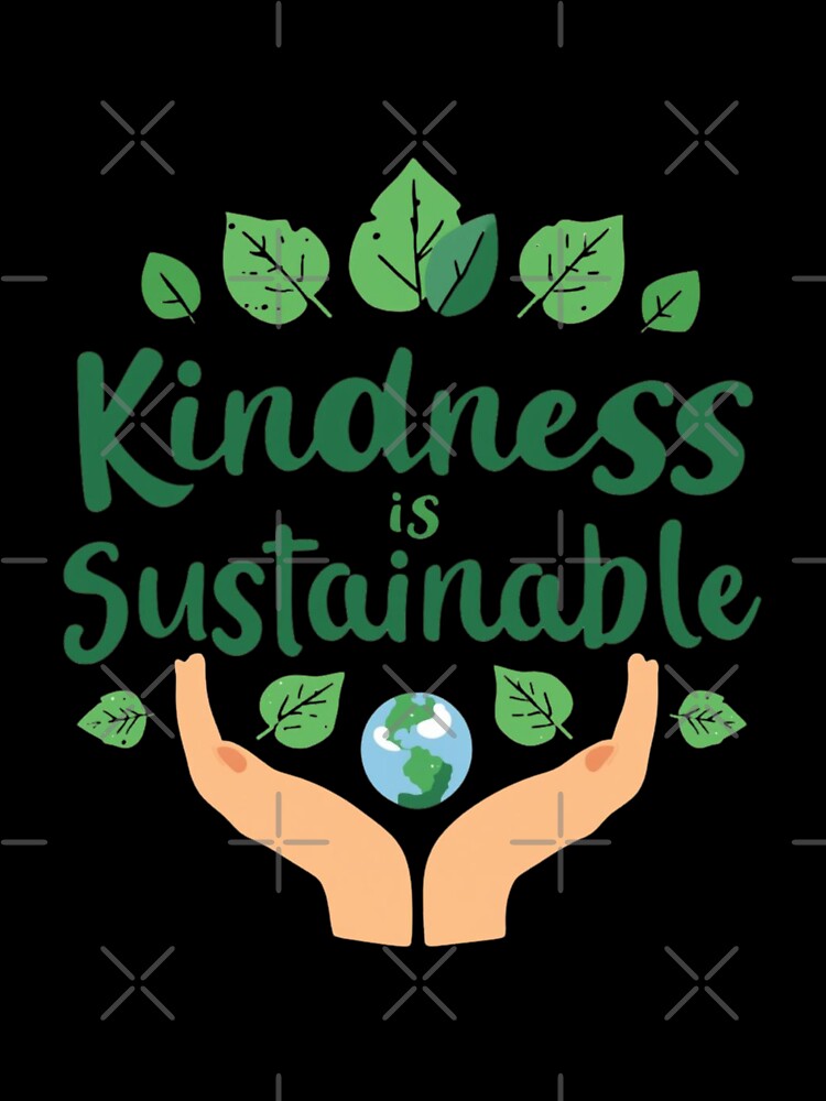 Green Earth Kindness Matters Environmental Awareness Design by pipolabco