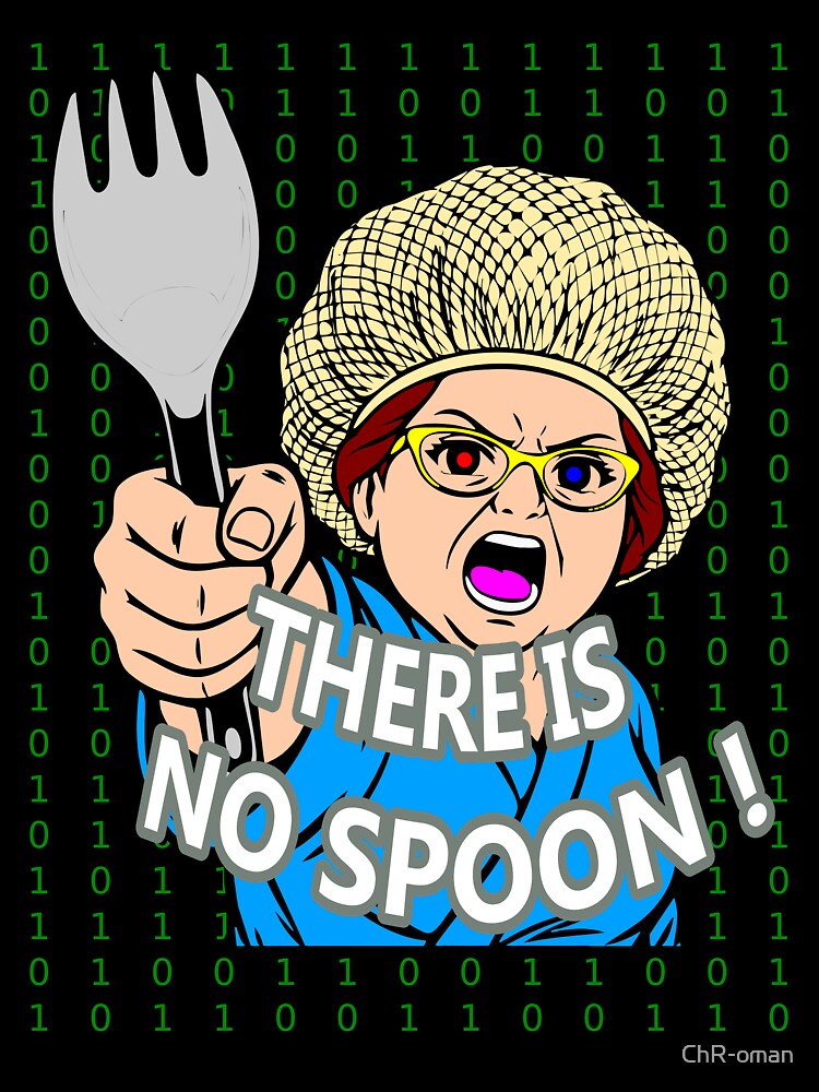 There Is No Spoon Matrix Lunch Lady (matrix code) by ChR-oman