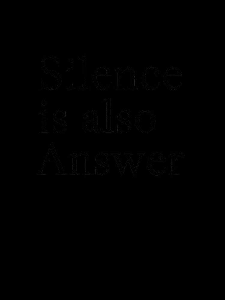Silence Speaks Minimal Quote Shirt by CleanInkStudio