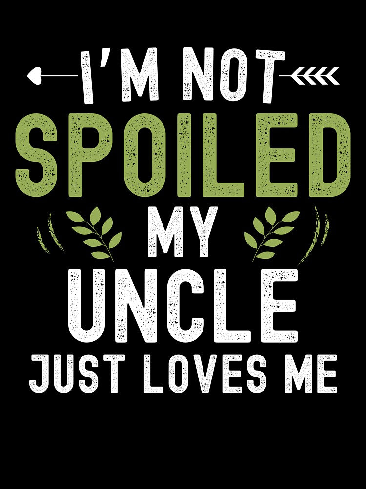 I'm Not Spoiled My Uncle Loves Me by Sukhumpan