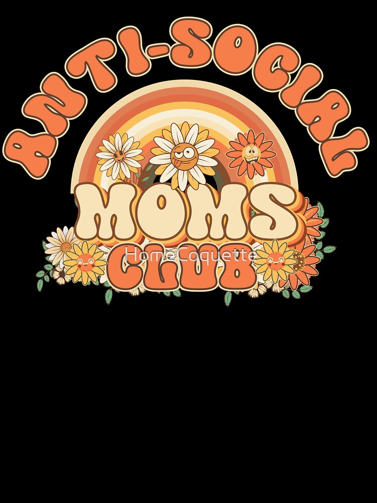 Antisocial moms club Retro quote gift for funny mother Vintage floral pattern by HomeCoquette