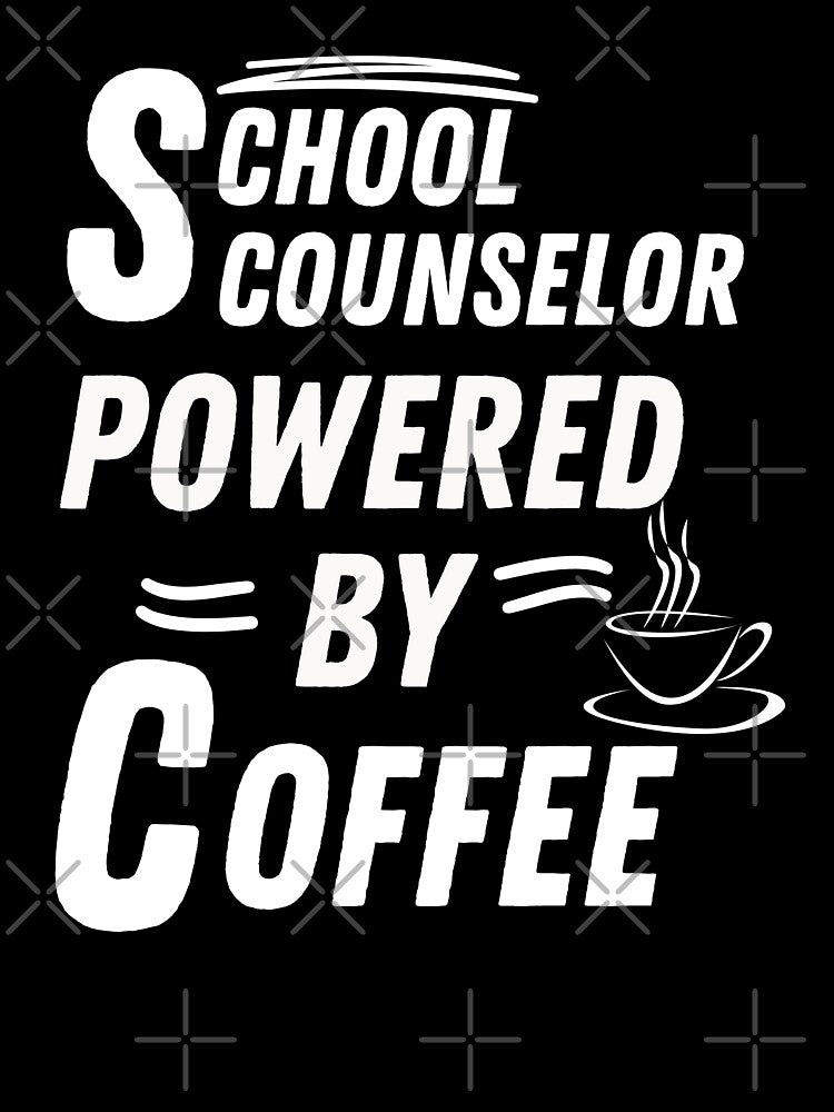 School counselor powered by coffee by annoying-shirts