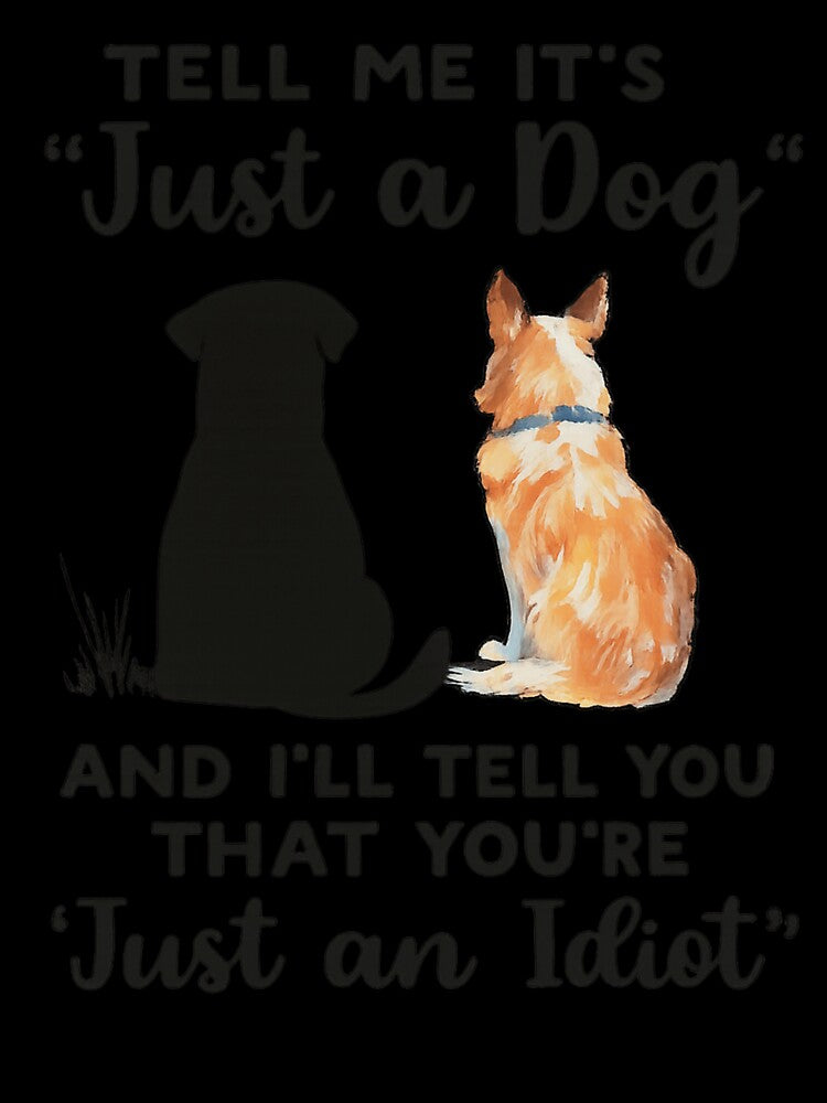 Not Just a Dog - Funny Dog Lover Quote Design by haitrieuic96
