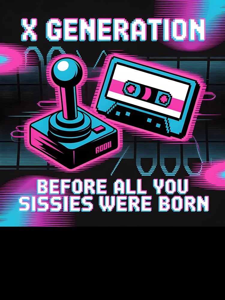 X Generation Before All You Sissie Were Born by Lina Caro
