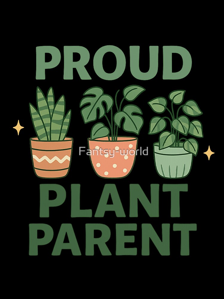 Proud Plant Parent Shirt – Cute Houseplant Lover Tee with Monstera, Pothos, Snake Plant by Fantsy-world