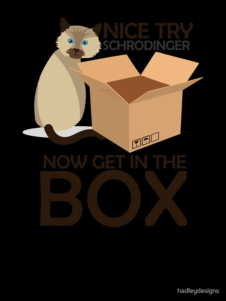Nice Try Schrodinger Cat Quantum Physics gift for teacher by hadleydesigns