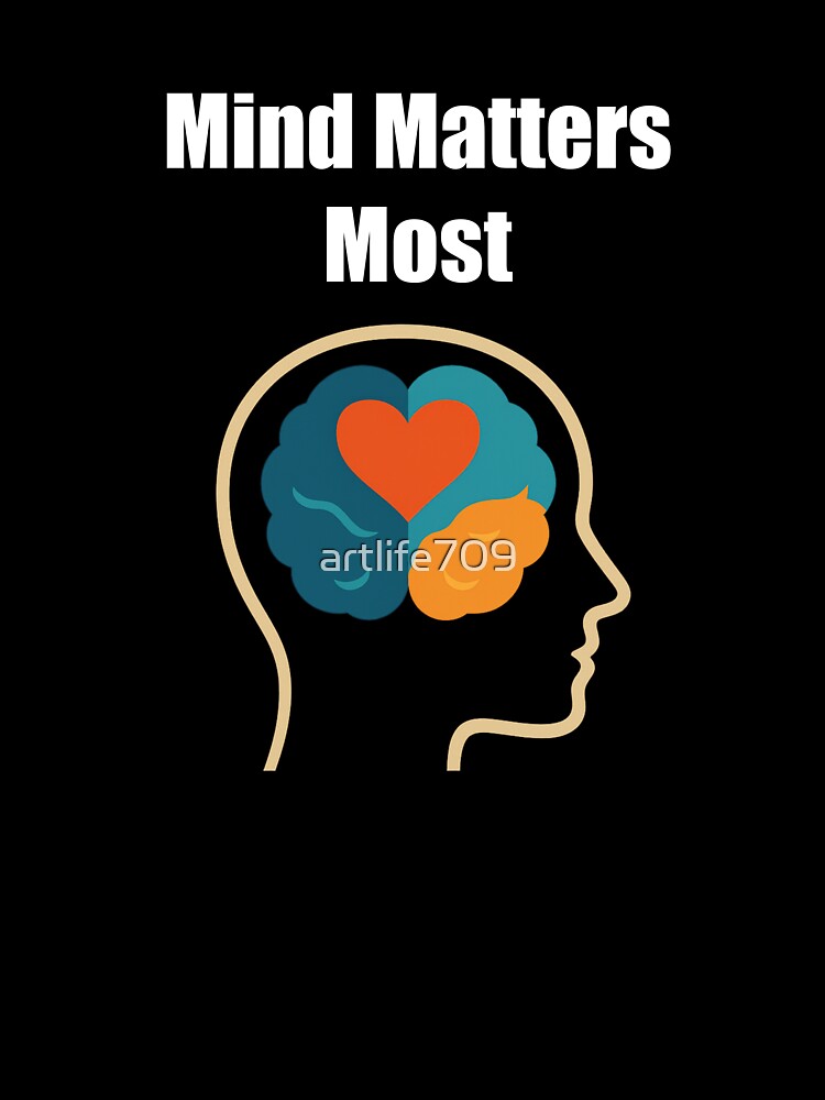 Mind Matters Most: Positive Mental Health Reminder by artlife709