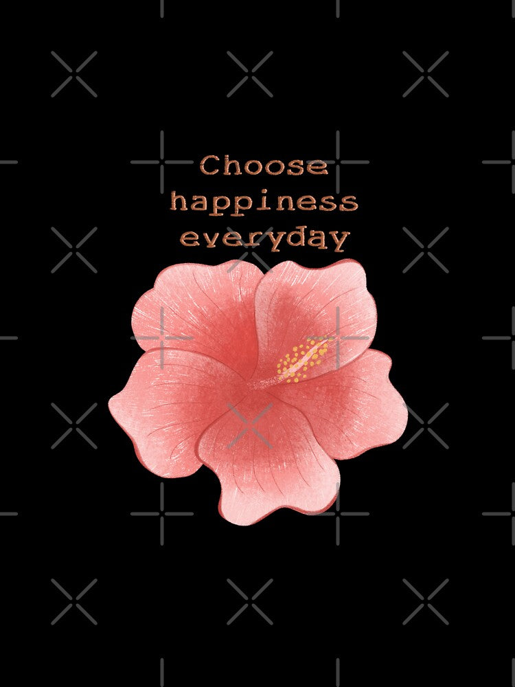 Choose happiness everyday by pinkyfish1010