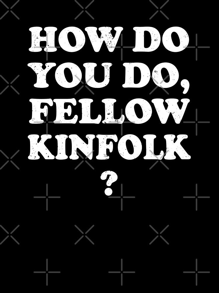 Funny Family Reunion How Do You Do Fellow Kinfolk Matching by elderberry