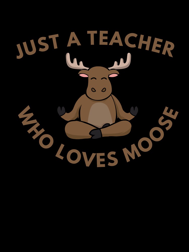 Just a teacher who loves moose by darshants