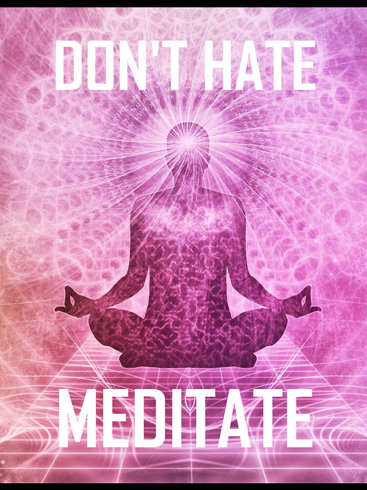 Don't Hate Meditate by tshirtsmash