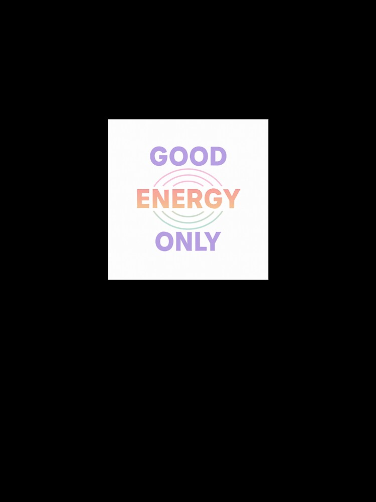 “Good Energy Only – Positive Vibes Motivational Typography Art” by Leahlis