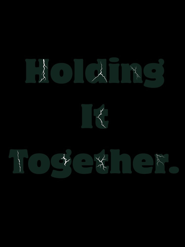 Holding it together by QuietlyBecoming