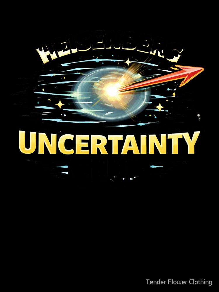 Heisenberg Uncertainty Club by Tender Flower Clothing