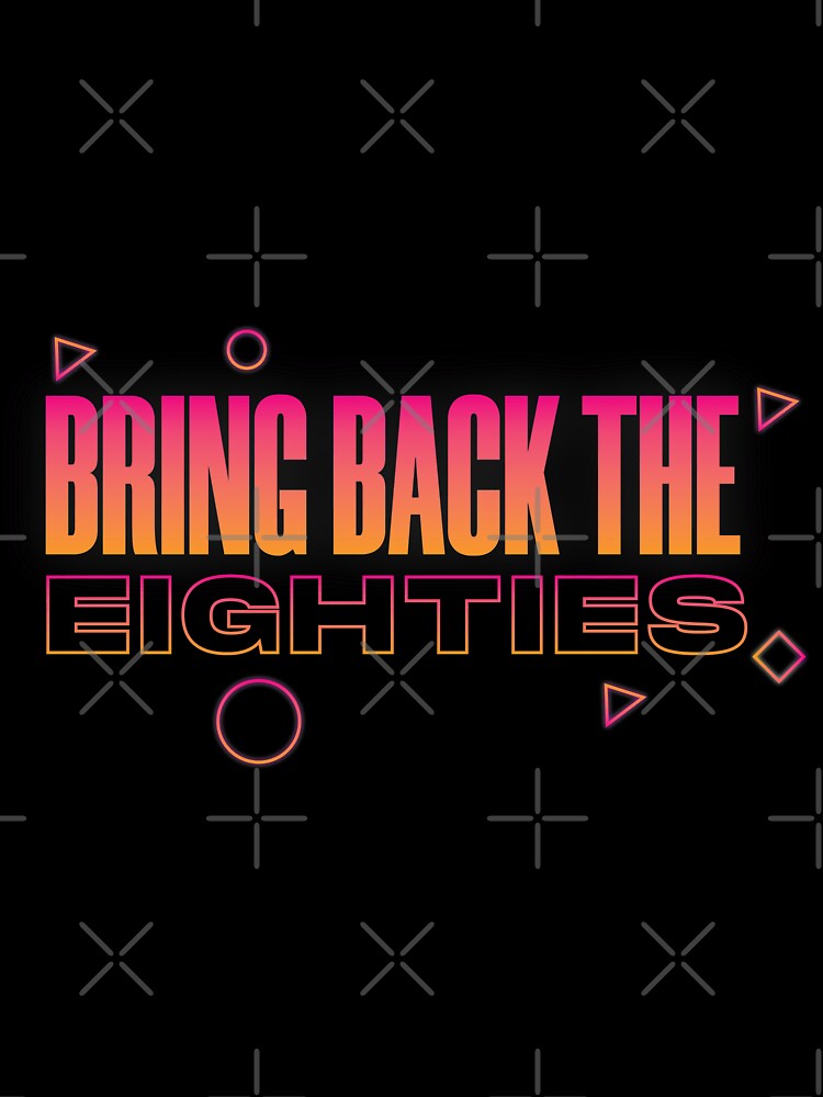 BRING BACK THE EIGHTIES NEON by Arko  Ranger