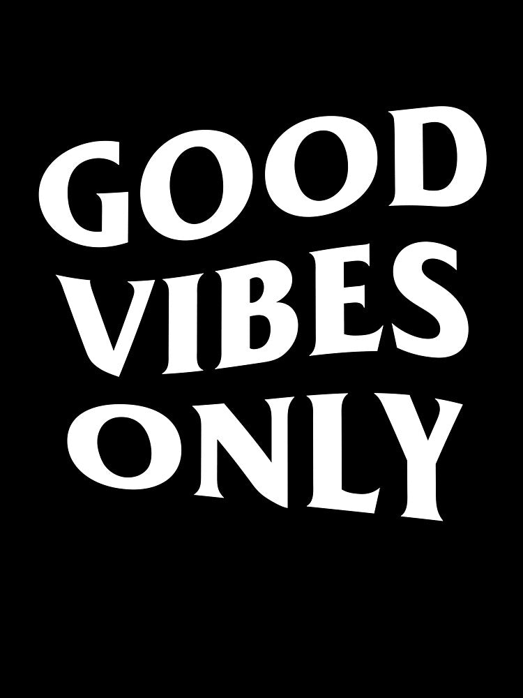 Good Vibes Only by joobers