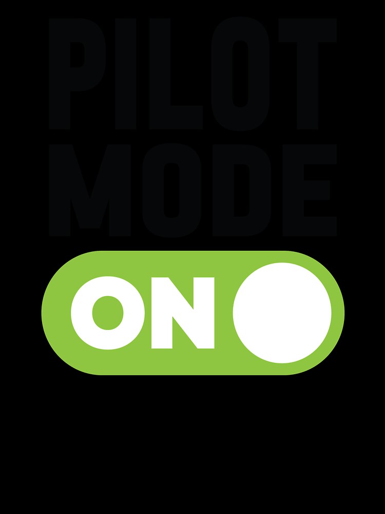 Pilot Mode On by freshLayer