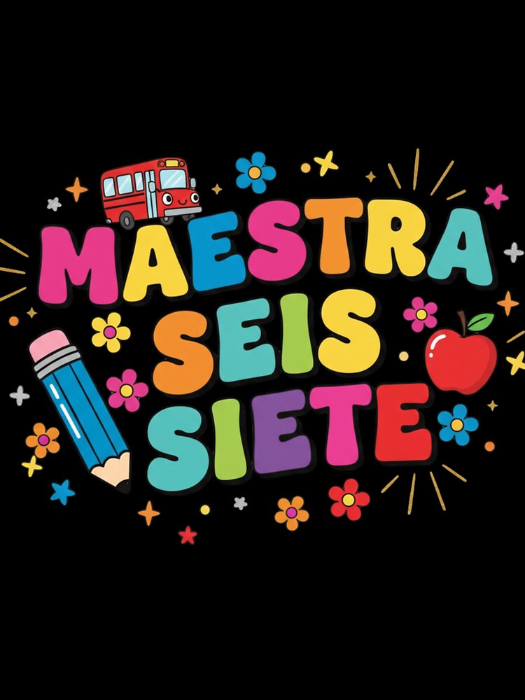 Maestra Seis Siete Colorful Teacher Art by Wear Nova
