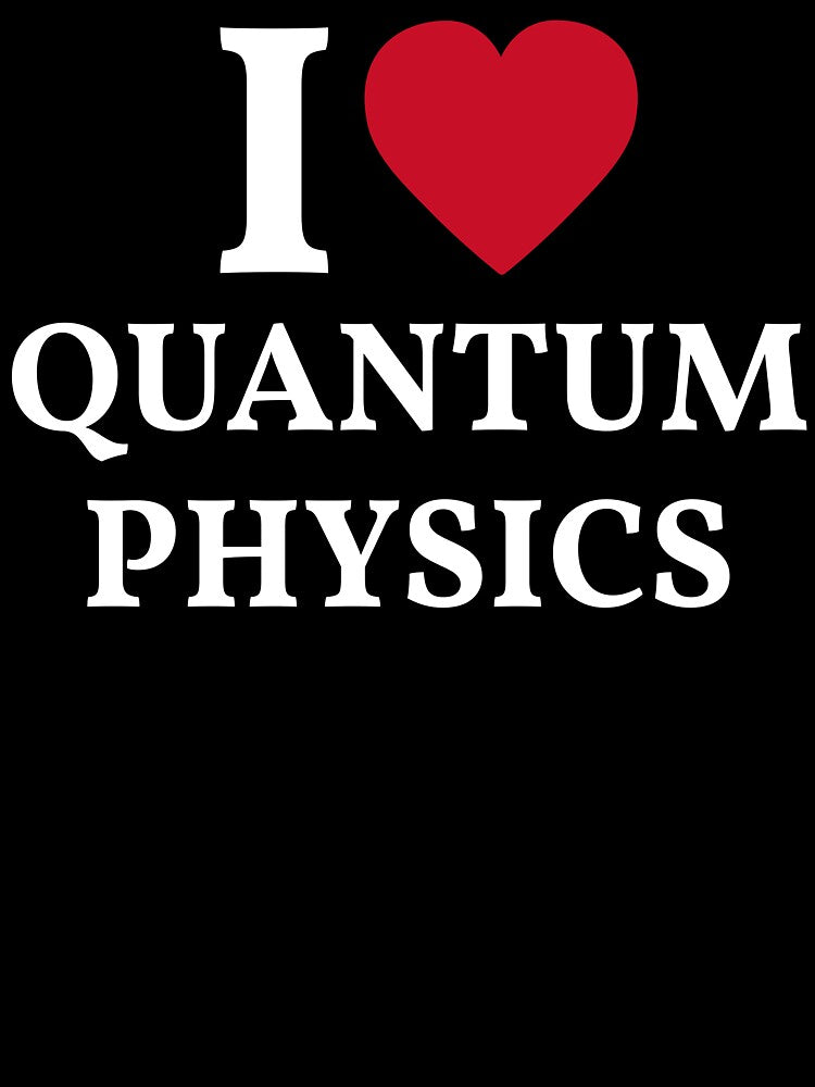 I Love Quantum Physics by manishfzr1995