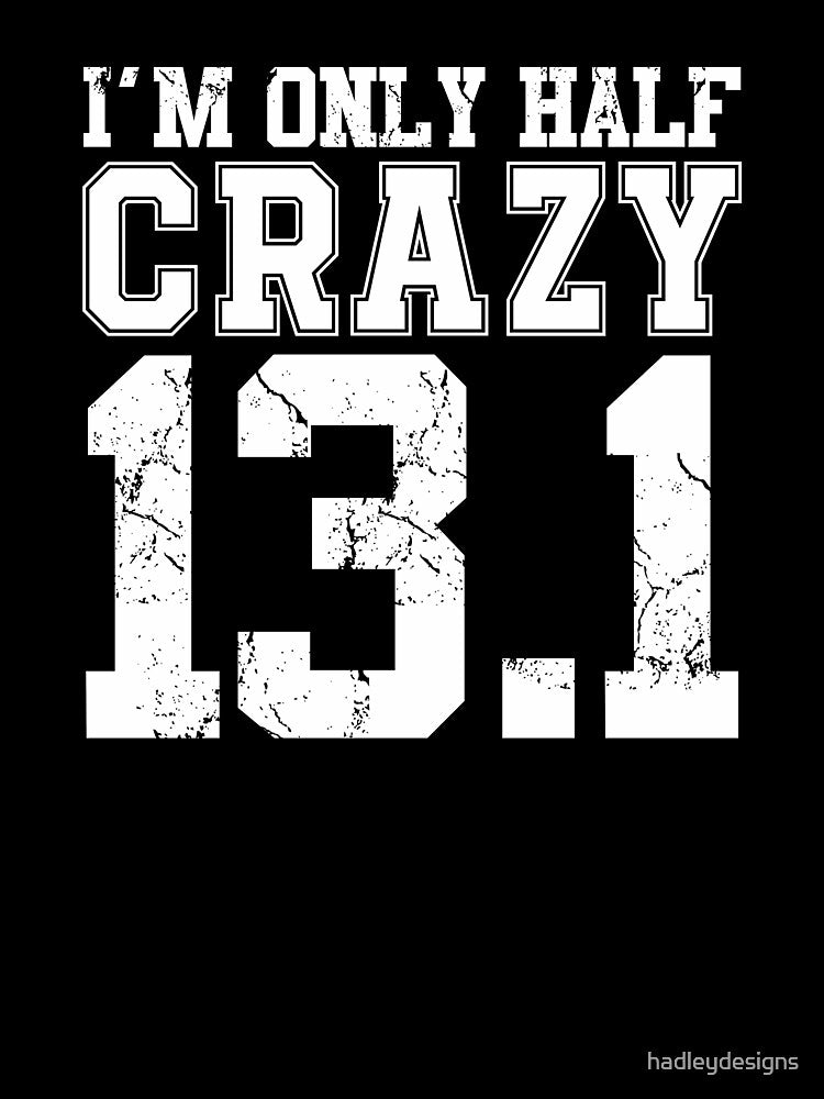 Im Only half crazy 13.1 cross country marathon runner gift by hadleydesigns