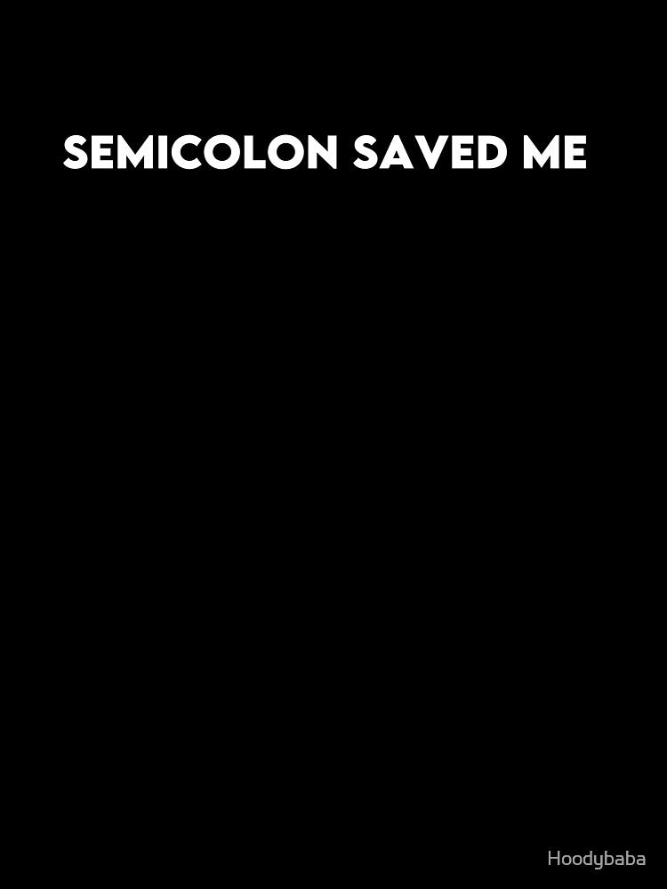Semicolon Saved Me T-Shirt for Programmers, Software Developers & Coders by Hoodybaba