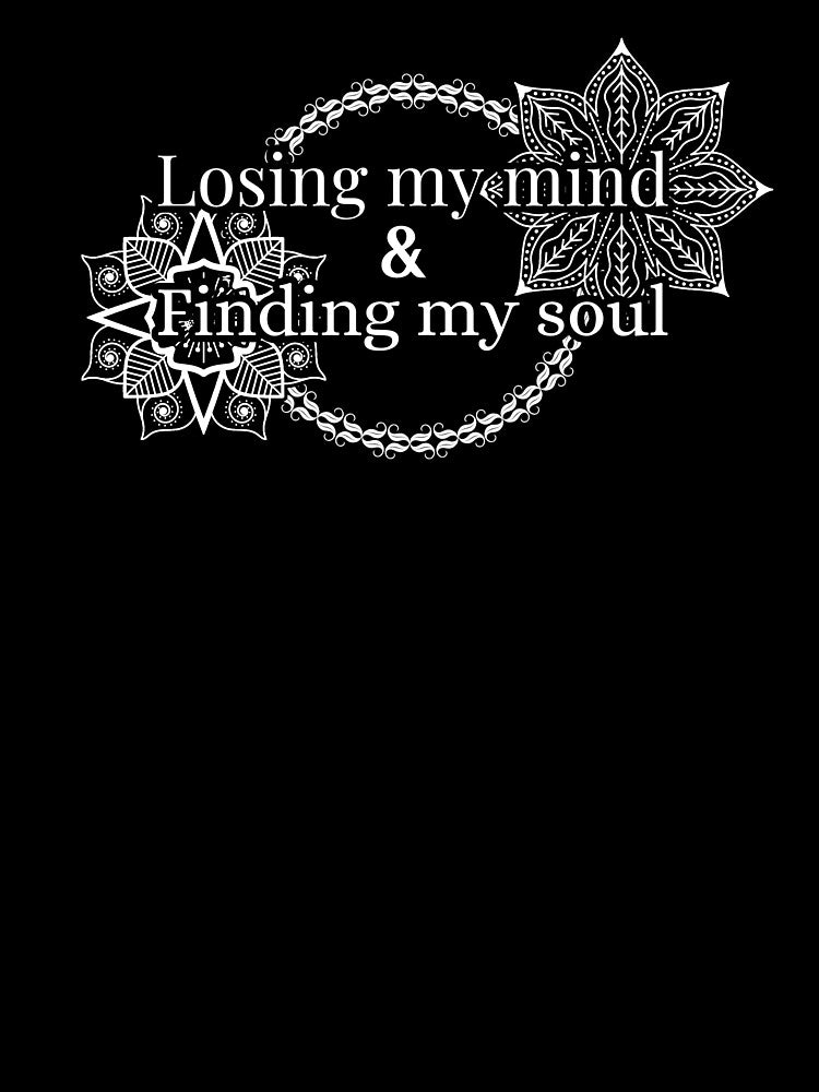 Losing my mind & Finding my soul by Reiser808