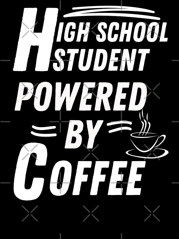 High school student powered by coffee by annoying-shirts