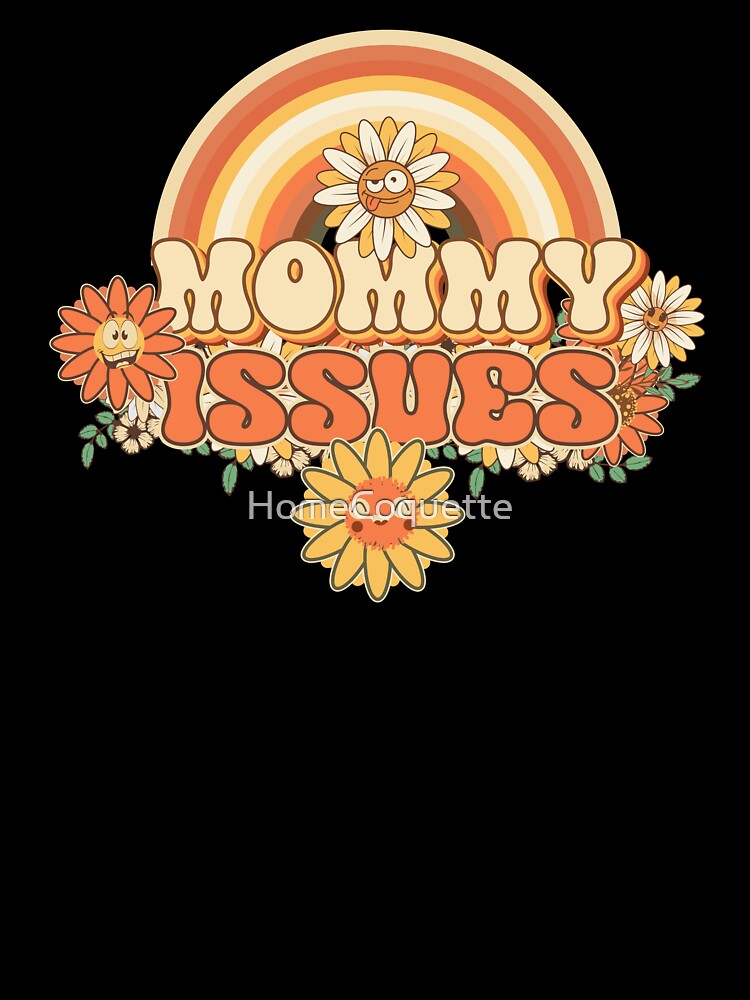 Mommy issues Retro quote gift for funny mother Vintage floral pattern by HomeCoquette