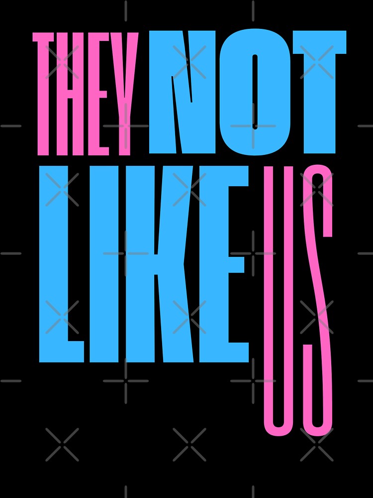 They Not Like Us Bold Statement Art by FamousArtDesign