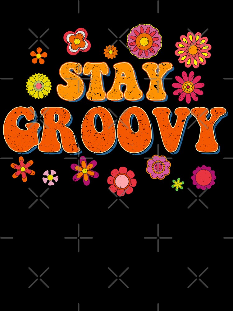 Stay Groovy by Jandsgraphics