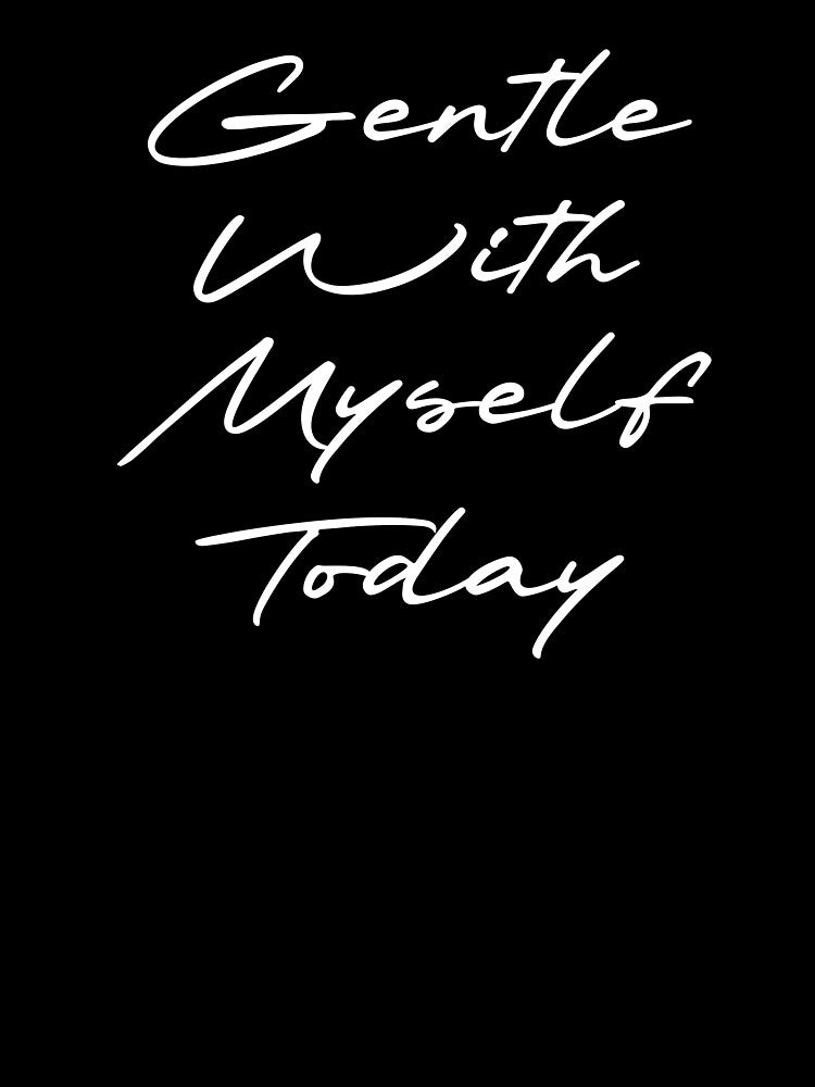 Gentle With Myself Today by Ninjacatoff