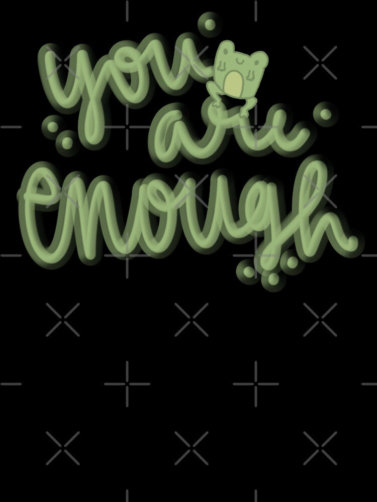 You are enough frog by marnilauren