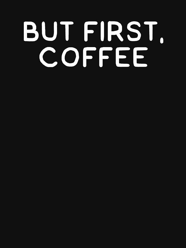 But first coffee by alexmichel91