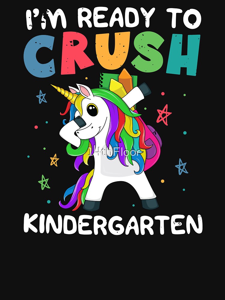 Ready To Crush Kindergarten Back to School T-Shirt Unicorn by 14thFloor
