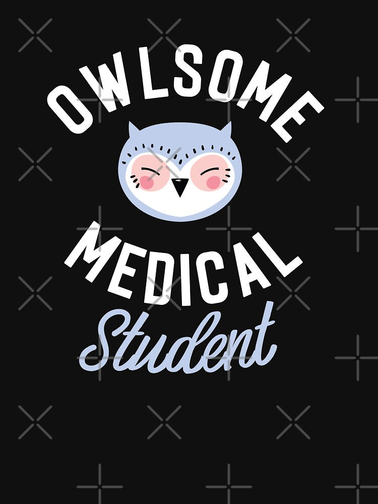 Owlsome Medical Student Pun - Funny Gift Idea by betternotes