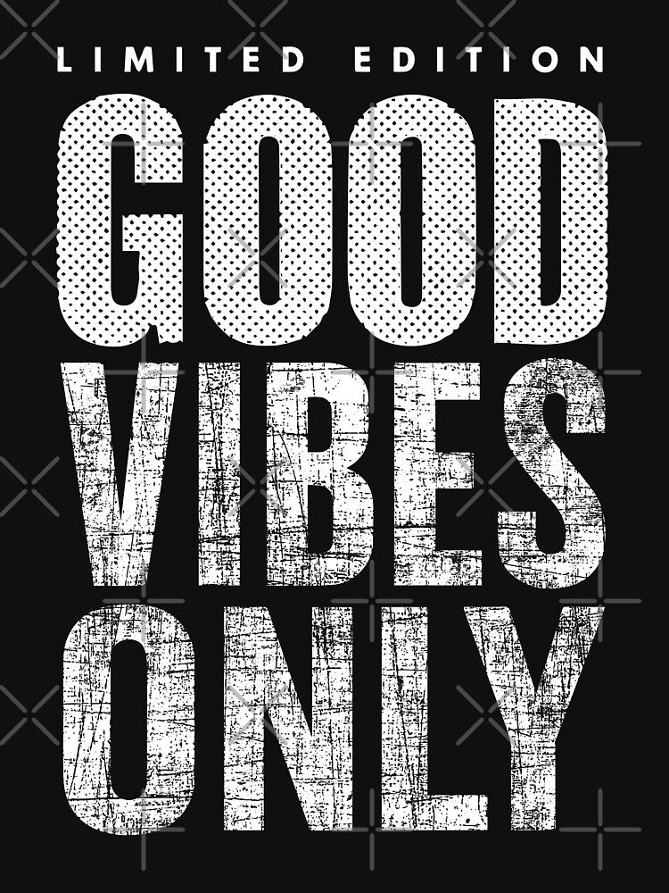 Good Vibes Only Limited Edition Quote by Pixel-Up