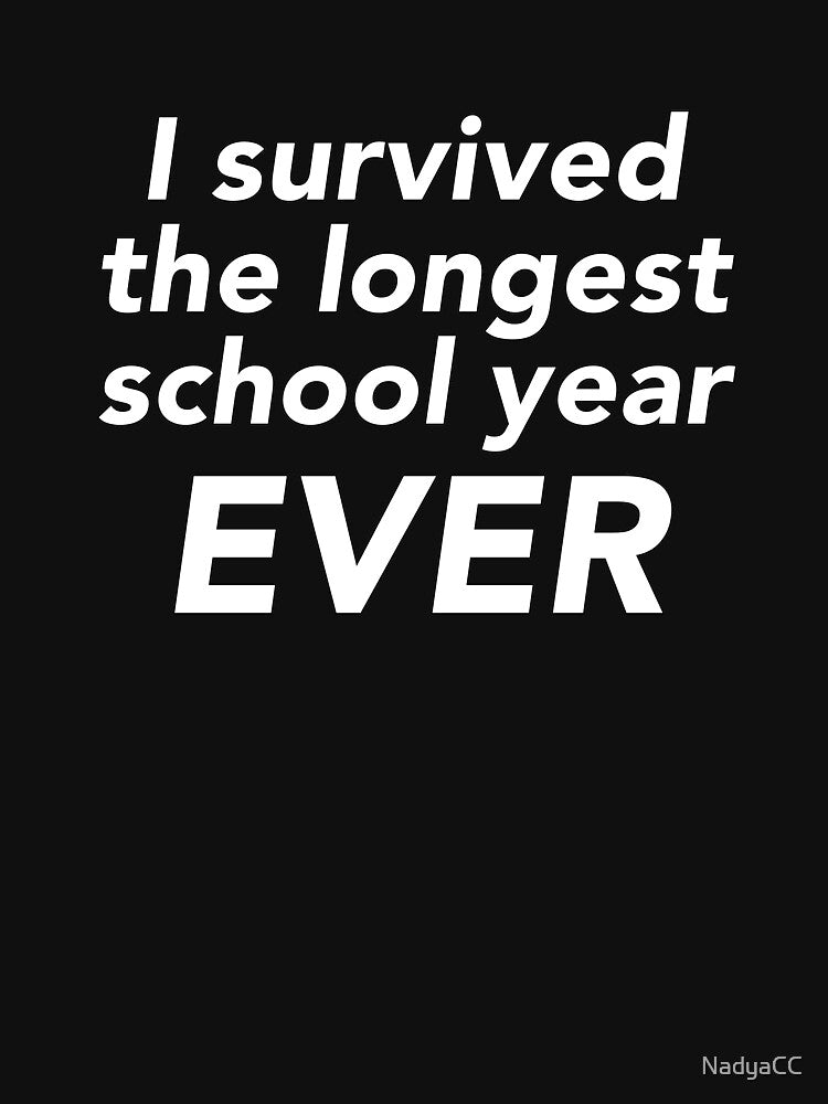 I survived the longest school year ever by NadyaCC