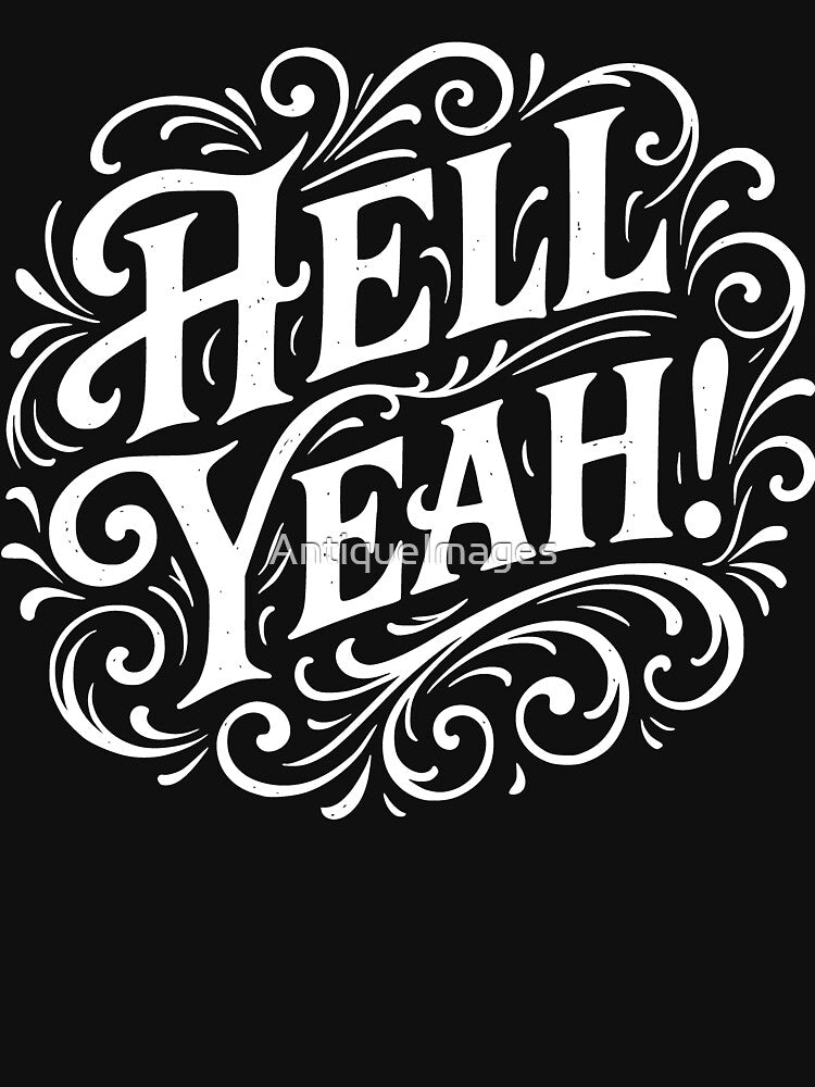 Hell Yeah Party Time Funny Positive by AntiqueImages