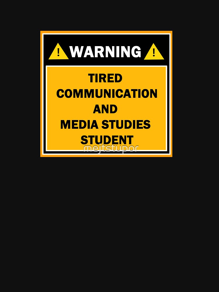 Warning tired communication and media studies student by mejtstupor
