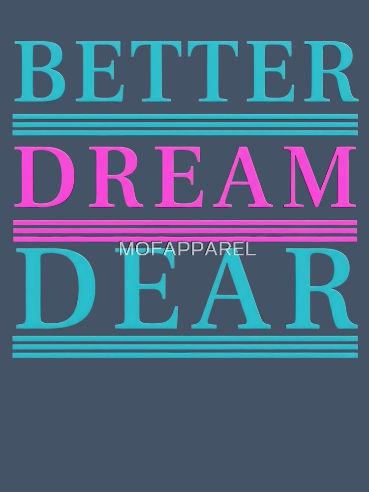 Dream Dear by MOFAPPAREL
