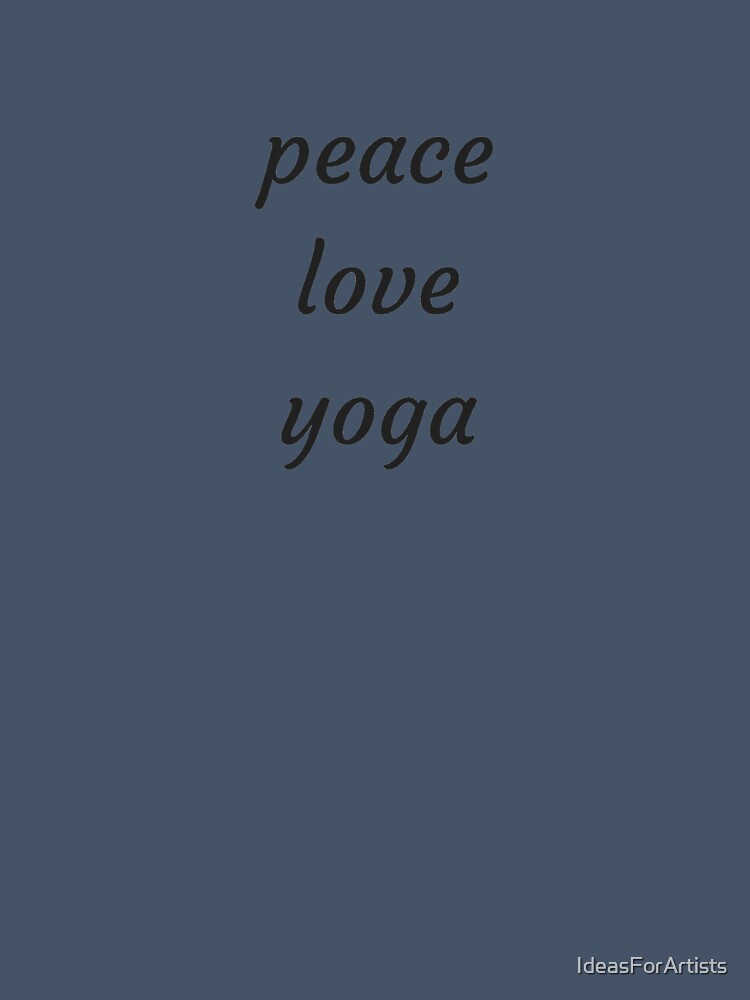 PEACE LOVE YOGA by Inspirationmotivation