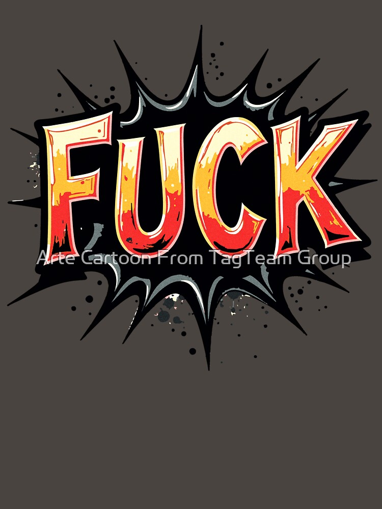 F**k - Boldly Censored Statement by Arte Cartoon From TagTeam Group