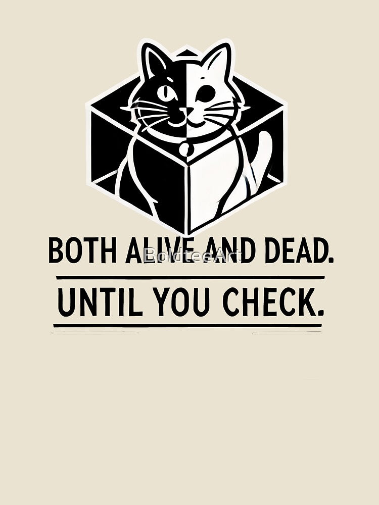 Schrödinger's Cat – Both Alive and Dead by BoldteeArt