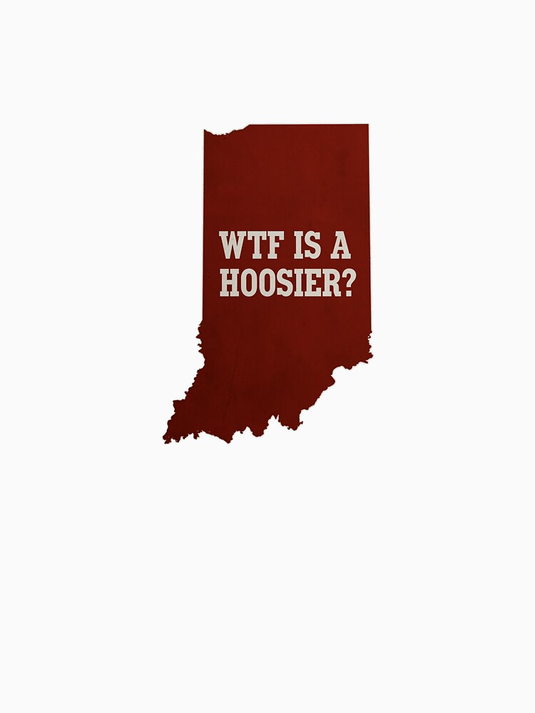 WTF is a hoosier by Mulz08