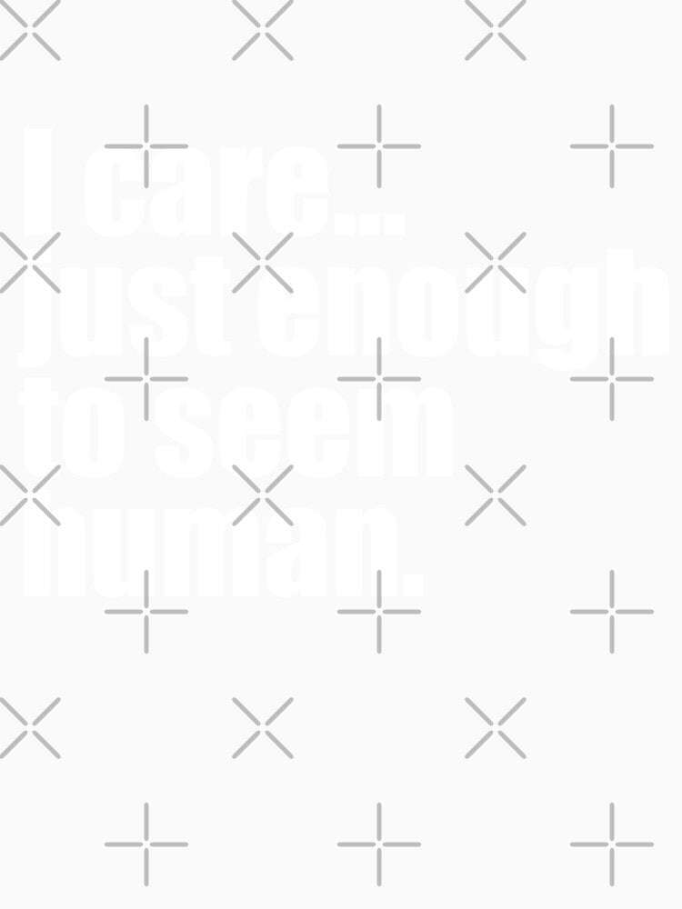 Just Enough to Seem Human Text Design by FlowGrafik