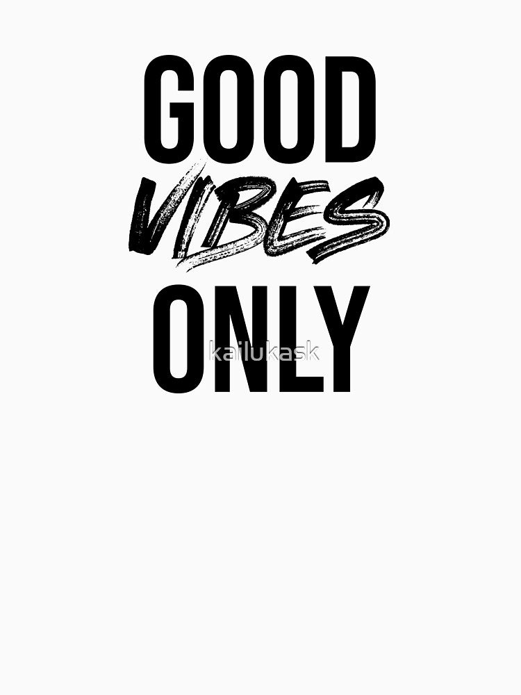 Good vibes only by kailukask
