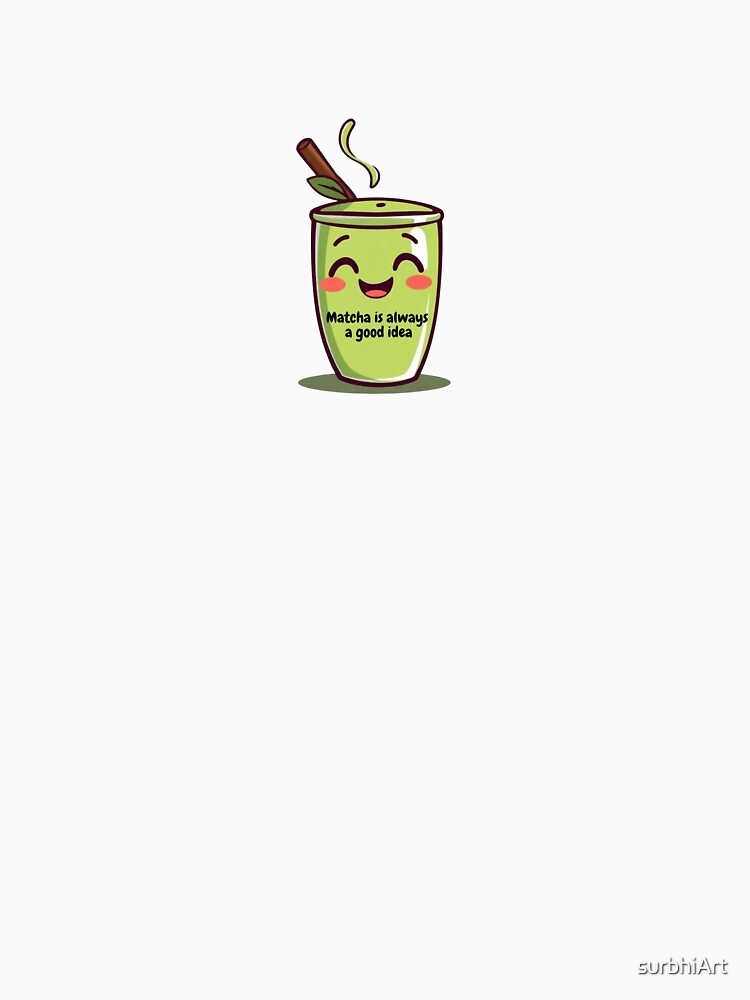 Matcha Is Always A Good Idea Cute Green Tea Sticker by surbhiArt