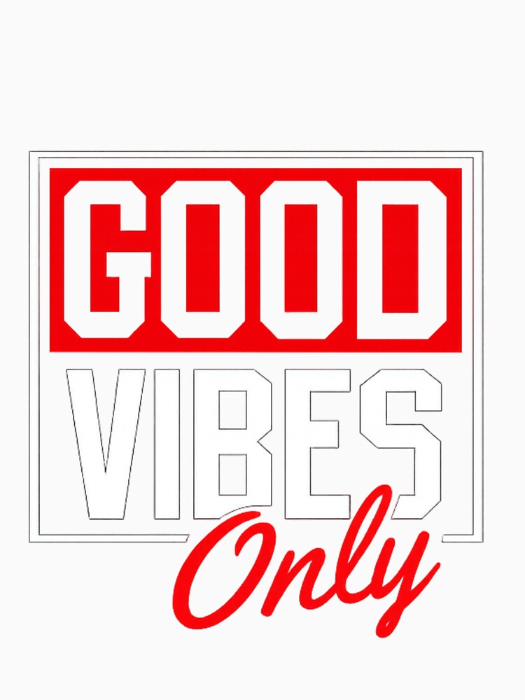 Good Vibes Only Bold Typography T-Shirt | Positive Quote Graphic Design by Hustlewear0001